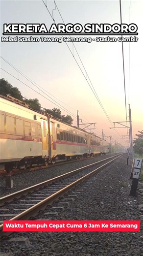 JAKARTA - SEMARANG CUMA 6 JAM ‼️ KERETA API ARGO SINDORO Relasi Stasiun Tawang -Stasiun Gambir