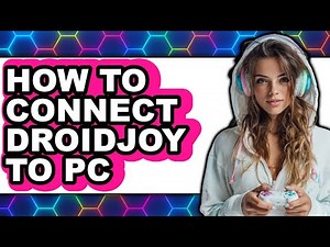How to Connect Droidjoy to Pc (full Guide)