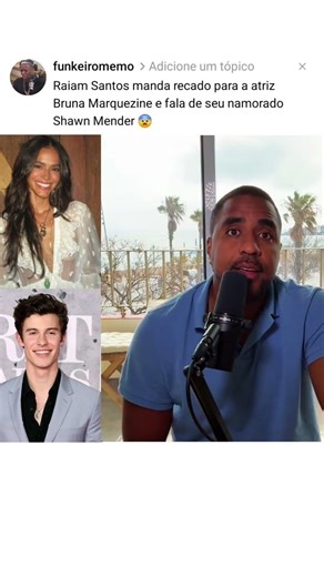 Raiam Santo manda recado para Bruna Marquezine e Shawn Mendes 😨
