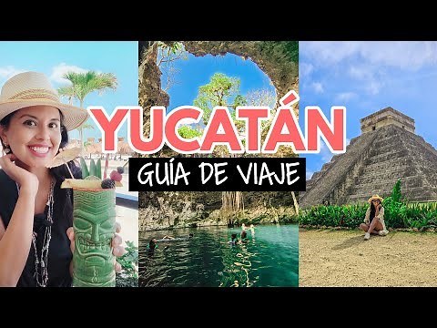 Yucatán: guía completa de viaje