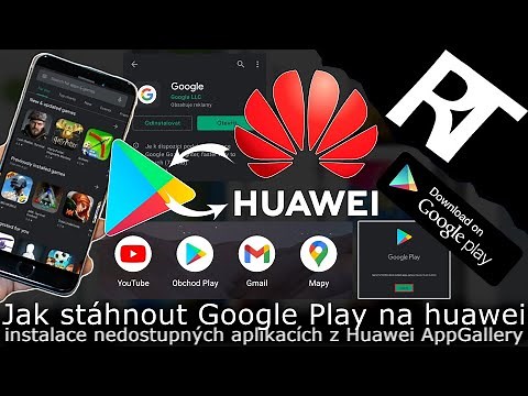 Jak stáhnout Google Play / Obchod Play na Huawei - Jak nainstalovat chybějící aplikace (tutoriál)