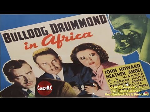 Bulldog Drummond in Africa (1938) | Full Movie | John Howard, Heather Angel, H.B. Warner