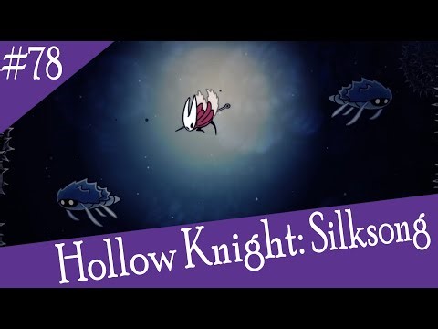The Climb To The Top Of The World | Let's Play Hollow Knight: Silksong | Part 78