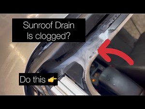 Sunroof Drain is Clogged | How to fix it