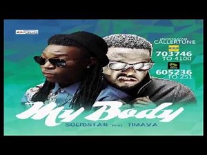 SolidStar Ft Timaya My Body