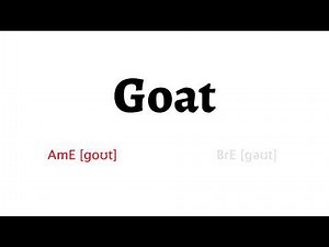 How to Pronounce goat in American English and British English