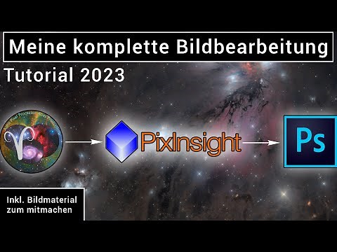 Komplettes Bildbearbeitungs Tutorial für Astrofotografie - Fortgeschritten in Deutsch mit PixInsight