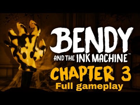 Bendy And The Ink Machine Chapter 3 (Full Gameplay)