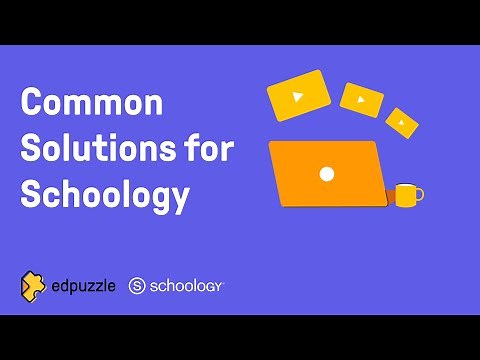 Common Solutions for Schoology | Edpuzzle Tutorial