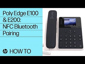 Poly Edge E100 & E200: NFC Bluetooth Pairing | HP Support