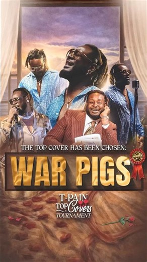 The winner of the T-Pain Top Covers Tournament is…