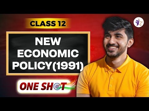 NEW ECONOMIC POLICY (1991) | ONE SHOT | Chapter 3 IED Class 12 CBSE Boards 2025-26