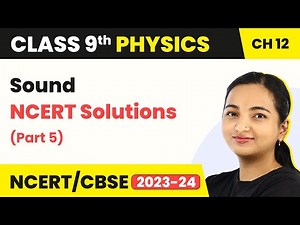 Sound - NCERT Solutions (Part 5) | Class 9 Physics