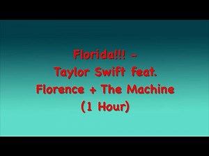 Florida!!! - Taylor Swift feat. Florence + The Machine (1 Hour w/ Lyrics)