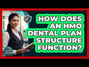 How Does An HMO Dental Plan Structure Function?