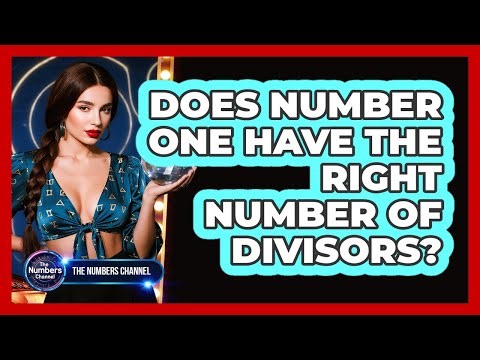 Does Number One Have The Right Number Of Divisors?