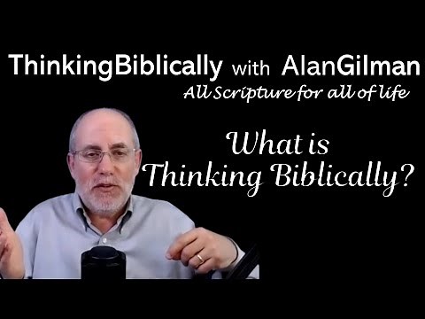 What Is Thinking Biblically? (with co-host Daniel Gilman)
