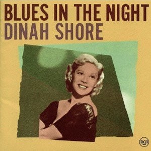 Dinah Shore - Blues In The Night