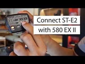 How to setting ST-E2 Speedlite Transmitter with Speedlite 580EX II