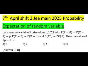 Let a random variable X take values 0,1,2,3 with P(X=0)=P(X=1)=p,P(X=2)=P(X=3)