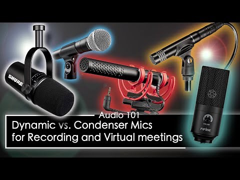 Dynamic vs. Condenser mics - For Virtual Meetings and Recording