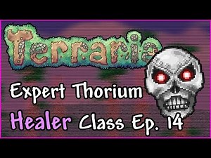 Terraria 1.3 Expert Thorium Healer Class Let’s Play | Ep. 14 | Mechanical Bosses!