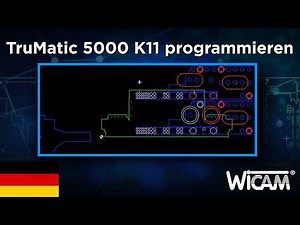 PN4000 | Trumpf TruMatic 5000 K11 mit WiCAM programmieren: Schachtelung & NC-Programm • wicam.com