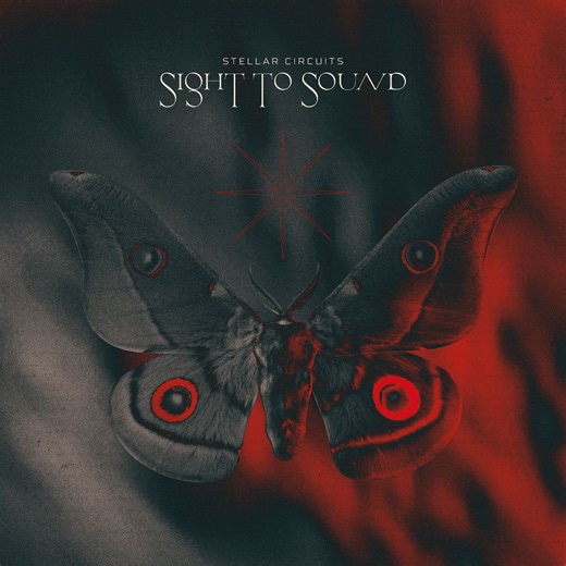 ALBUM REVIEW: Sight To Sound - Stellar Circuits - Distorted Sound Magazine