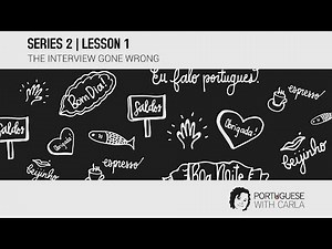 Lesson 1 (Series 2) - The Interview Gone Wrong (Portuguese Portugal/European)