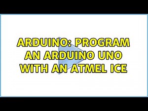 Arduino: Program an Arduino Uno with an Atmel ICE