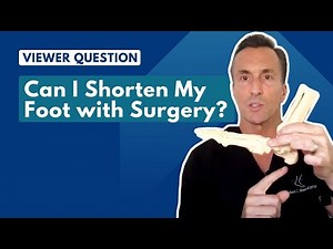 Can I Shorten My Foot With Surgery? | Ask Dr. Moore