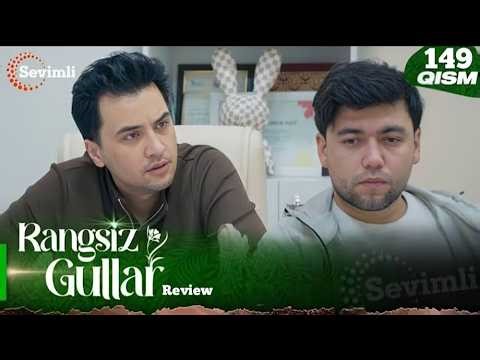 Rangsiz gullar 149-qism (milliy serial) _ Рангсиз гуллар 149-қисм (миллий сериал)(HD-REVIEW)