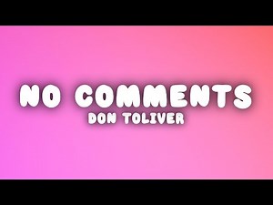 Don Toliver - NO COMMENTS (Lyrics)