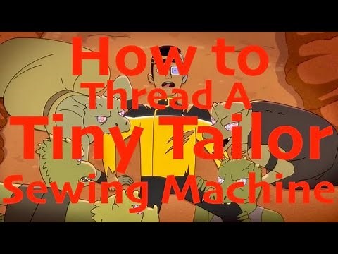 My Sew Called Life - How To Thread a SINGER TINY TAILOR Sewing Machine and the Mayhem that follows