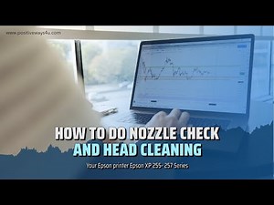 Nozzle Check and Head cleaning Epson XP -255-257 Series Printer)