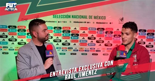 Entrevista exclusiva con Raúl Jiménez previo a México vs Ghana