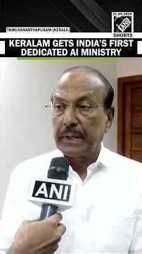 Keralam becomes the first state to create a dedicated Artificial Intelligence Ministry