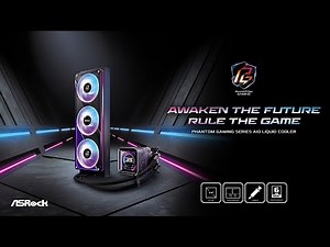 ASRock Phantom Gaming AIO Liquid Cooler — Awaken The Future, Rule The Game