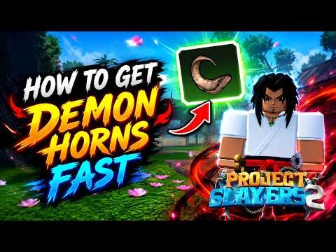 How To Get Demon Horns Fast In Project Slayers 2 | Complete Guide | Roblox