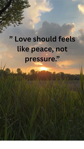 Love Should Feel Like Peace ❤️
