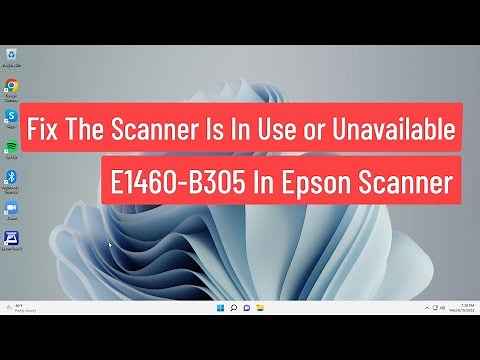 Fix The Scanner Is in Use or Unavailable E1460-B305 in Epson Scanner
