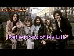 Reflections of My Life - The Marmalade (with lyrics and photos)