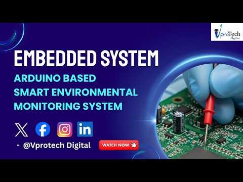 Arduino Based Smart Environmental Monitoring System | Vprotech Digital
