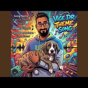 Vige. Dr Theme Song