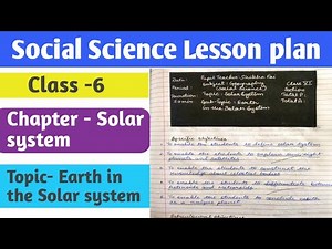 Social science lesson plan | Class -6 |Chapter - Solar system | Topic- Earth in the Solar system