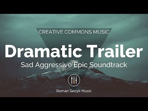 Sad Dramatic Trailer (Creative Commons)
