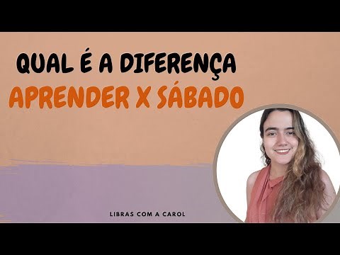 LIBRAS - Qual é a diferença entre os sinais: APRENDER E SÁBADO