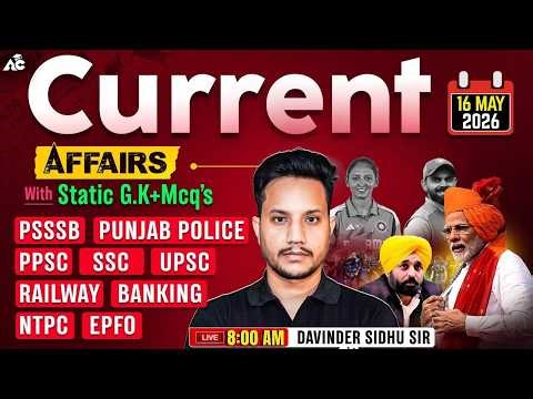 Current Affairs Today | 16 May 2026 Current Affairs For All Competitive Exams | By Davinder Sidhu