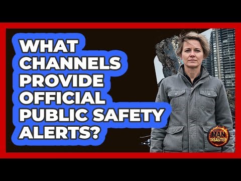 What Channels Provide Official Public Safety Alerts?