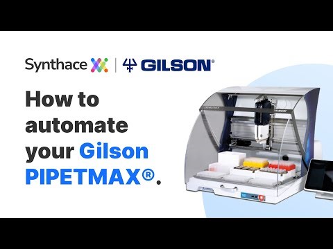 How to Automate Your Gilson Pipetmax with Synthace